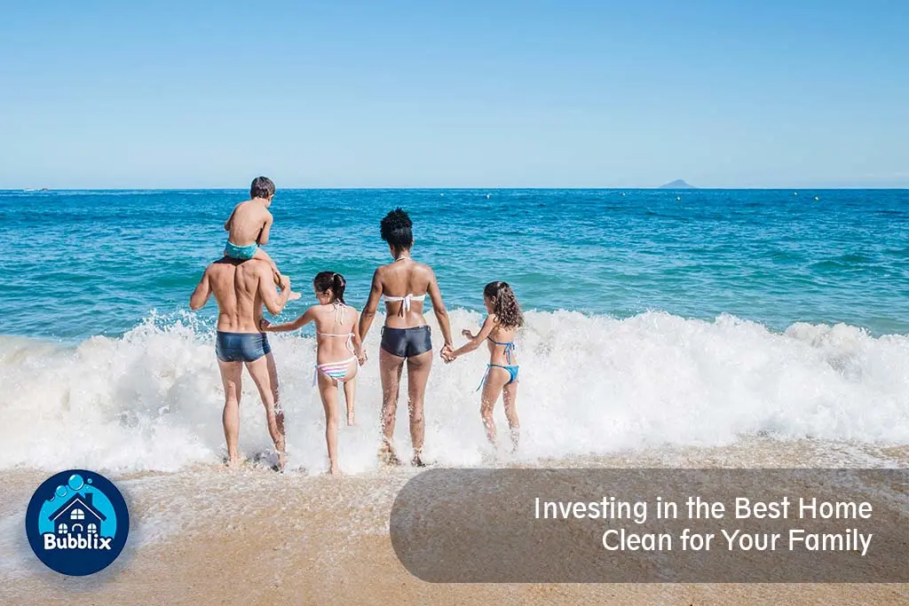 Investing in the Best Home Clean for Your Family Investing in the Best Home Clean for Your Family